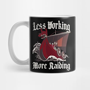 Less Working More Raiding Funny History Teacher Gift Mug